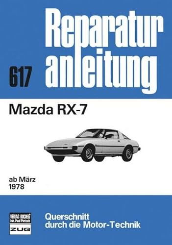 Mazda RX-7 ab 03/78 (Reparaturanleitungen) von Bucheli Verlags AG